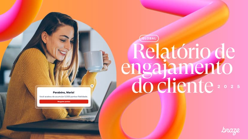 A smiling woman views a laptop showing a "Congratulations, Maria! You accumulated 5,000 loyalty points" popup. The background features colorful swirling shapes and the text "GLOBAL Customer engagement report 2025" with a Braze logo.