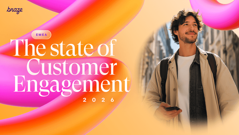 Report cover for Braze's 'The state of Customer Engagement 2026 EMEA', featuring a smiling man against an abstract orange and pink background.