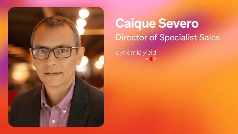 Caique Severo, Diretor de Vendas at Dynamic Yield by Mastercard.