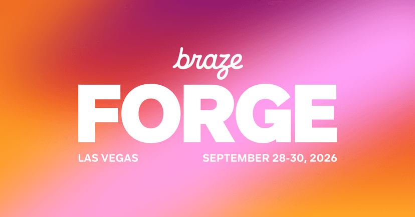 Promotional graphic for Braze FORGE 2026 showing text announcing the event in Las Vegas, NV, September 28–30, 2026.