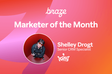 braze marketer of the month shelley drogt senior crm specialist