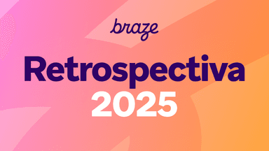 braze Retrospectiva 2025 on a pink and orange gradient background.