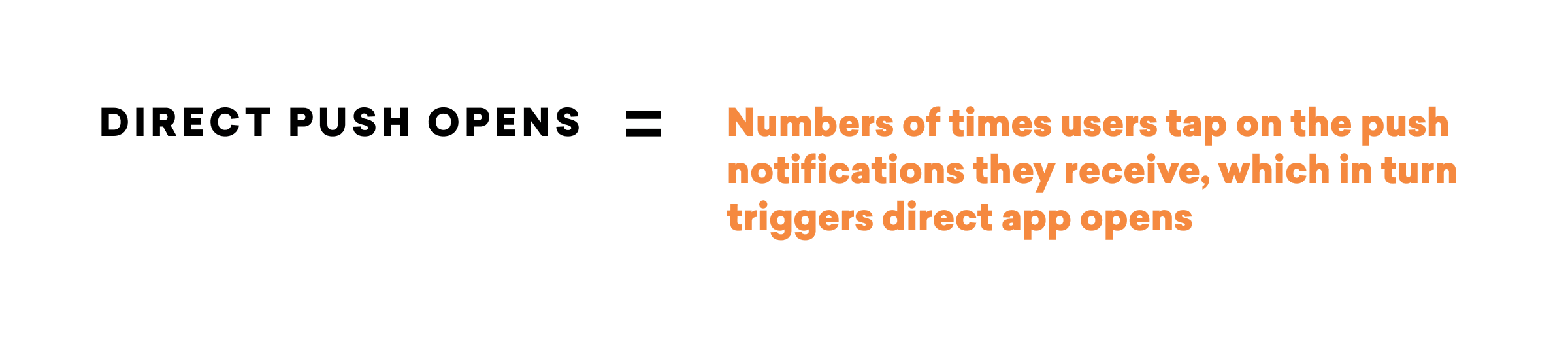 direct push opens = numbers of times users tap on the push notifications they receive which in turn triggers direct app opens