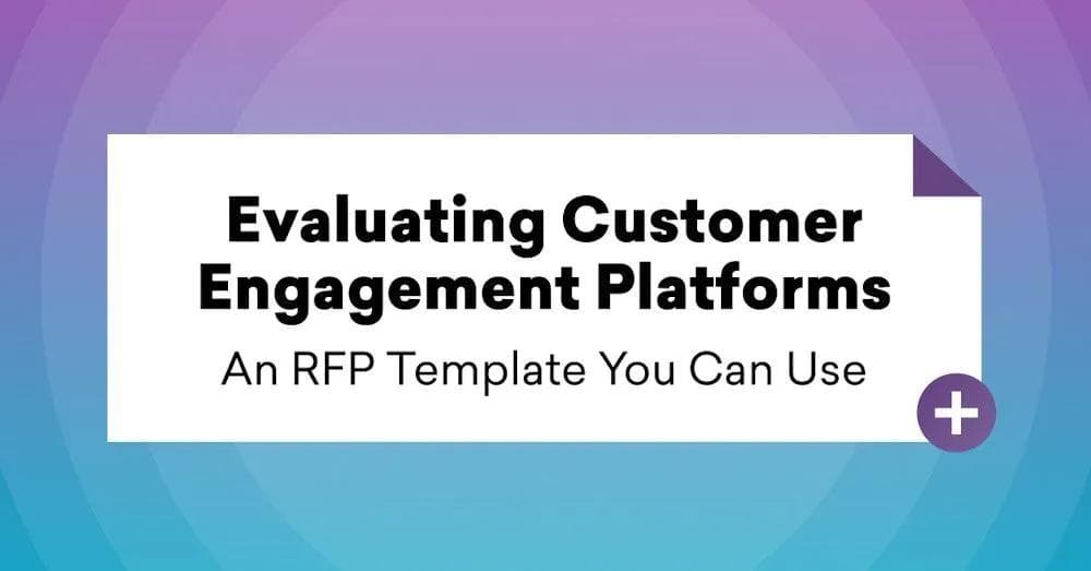 it is a template you can use to evaluate customer engagement platforms .