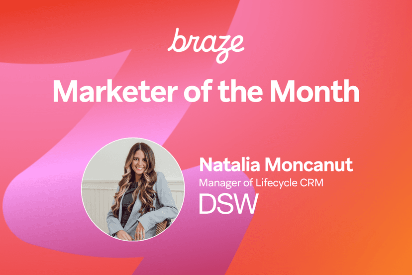 Braze Marketer of the Month award for Natalia Moncanut, Manager of Lifecycle CRM at DSW, with her photo.