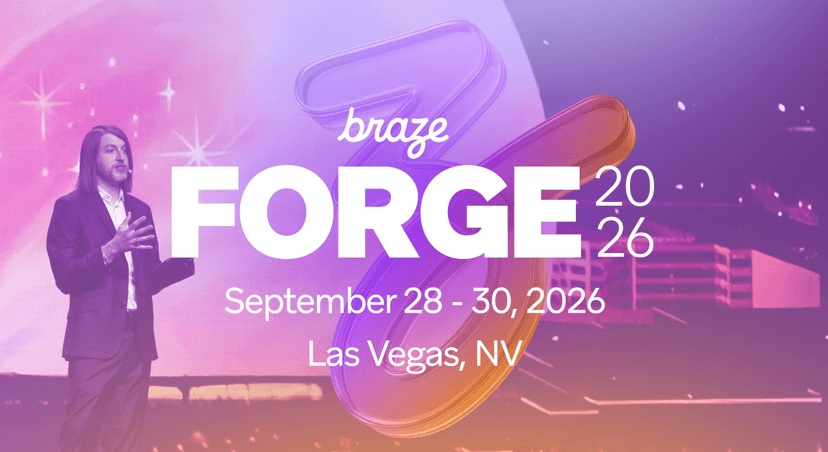 Promotional graphic for Braze FORGE 2026 showing a speaker on stage with text: “Braze FORGE 2026, September 28–30, 2026, Las Vegas, NV” over a colorful abstract background.