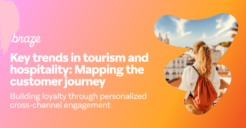 Braze graphic: "Key trends in tourism and hospitality: Mapping the customer journey" with a person viewing a city.