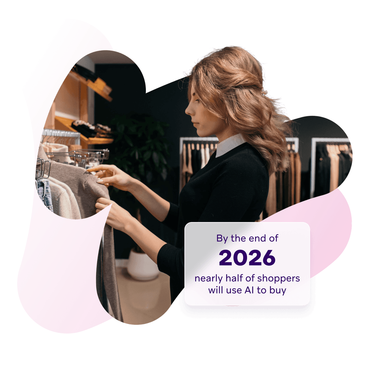 Retail shopping graphic featuring the statistic: "By the end of 2026 nearly half of shoppers will use AI to buy."