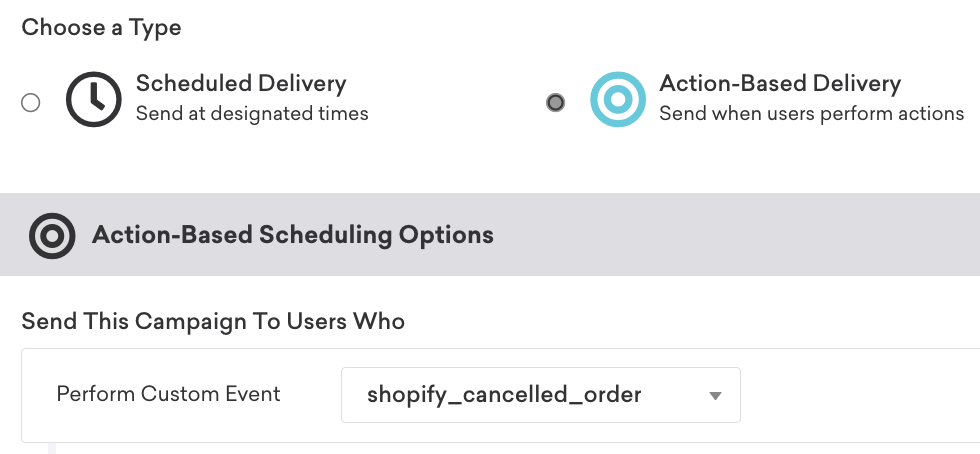 Action-based campaign that enters users who perform the custom event "shopify_cancelled_order".