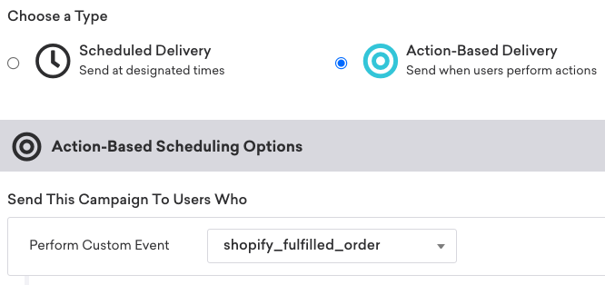 Action-based campaign that enters users who perform the custom event "shopify_fulfilled_order".