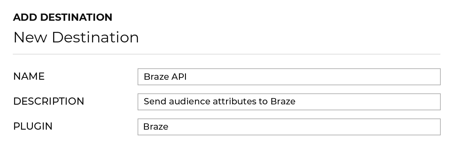 The New Destination section with a name of "Braze API", description of "Send audience attributes to Braze.", and plugin of "Braze".