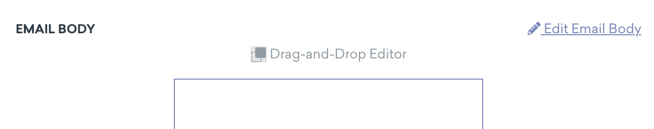 Drag and Drop Editor badge in the Email Body section