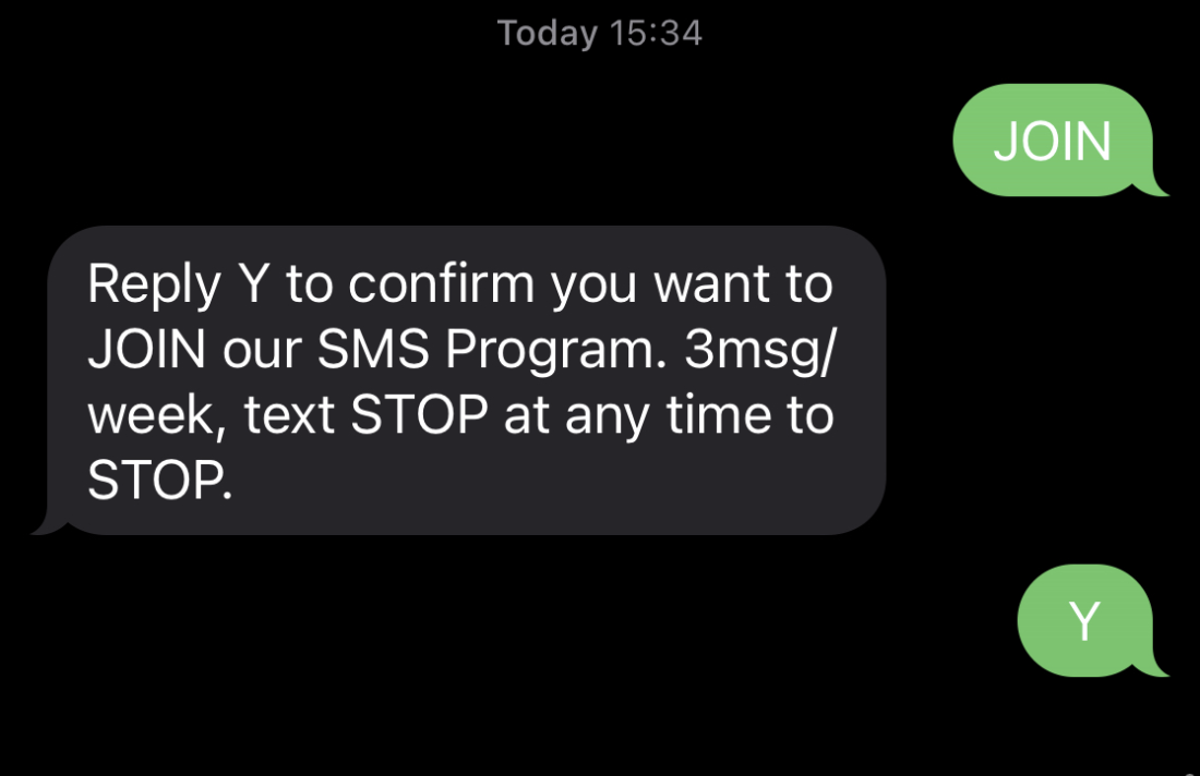 Screenshot of inbound SMS message where a user sends "JOIN" and receives the response "Reply Y to confirm you want to JOIN our SMS program. 3msg/week, text STOP at any time to STOP, then texts back "Y".