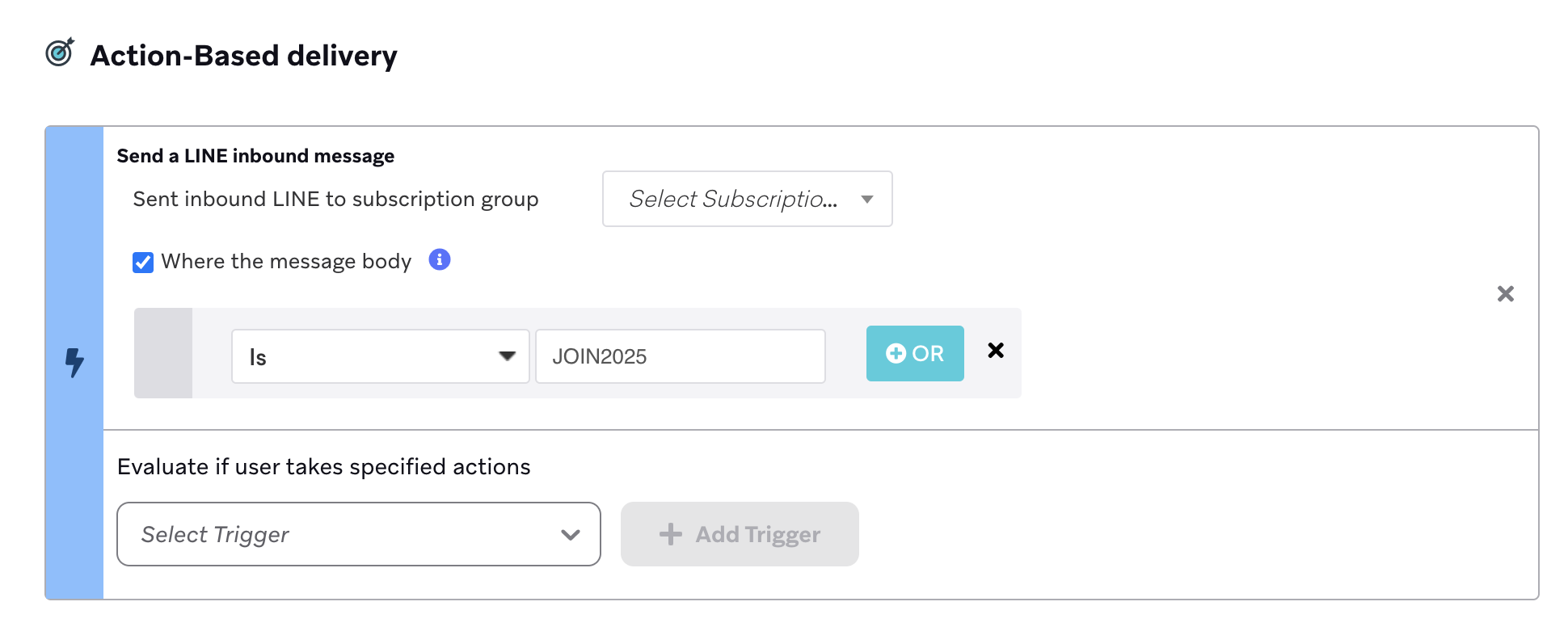 Action-based trigger of "Send this campaign to users who sent inbound LINE to subscription group where the message body is" and a blank field.