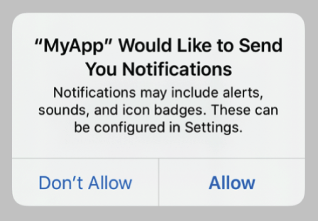 An iOS native push prompt asking "My App would like to send you notifications" with two buttons, "Don't Allow" and "Allow" at the bottom of the message.