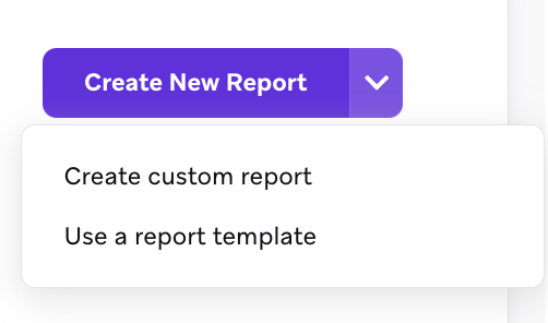 "Create New Report" button dropdown with options to create a custom report or use a template.