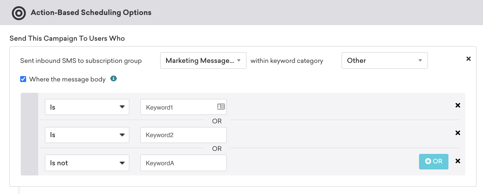 Action-based campaign with the trigger Send inbound SMS to subscription group "Marketing Message Service A" within keyword category "Other" where the message body is "Keyword1" or is "Keyword2" or is not "Keyword A".