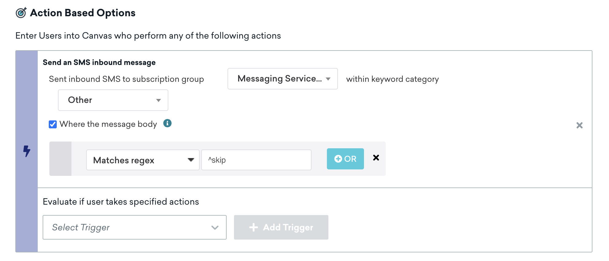Action-based Canvas step with the trigger Send inbound SMS to subscription group "Marketing Message Service A" within keyword category "Other" where the message body matches the regular expression "caret symbol skip."