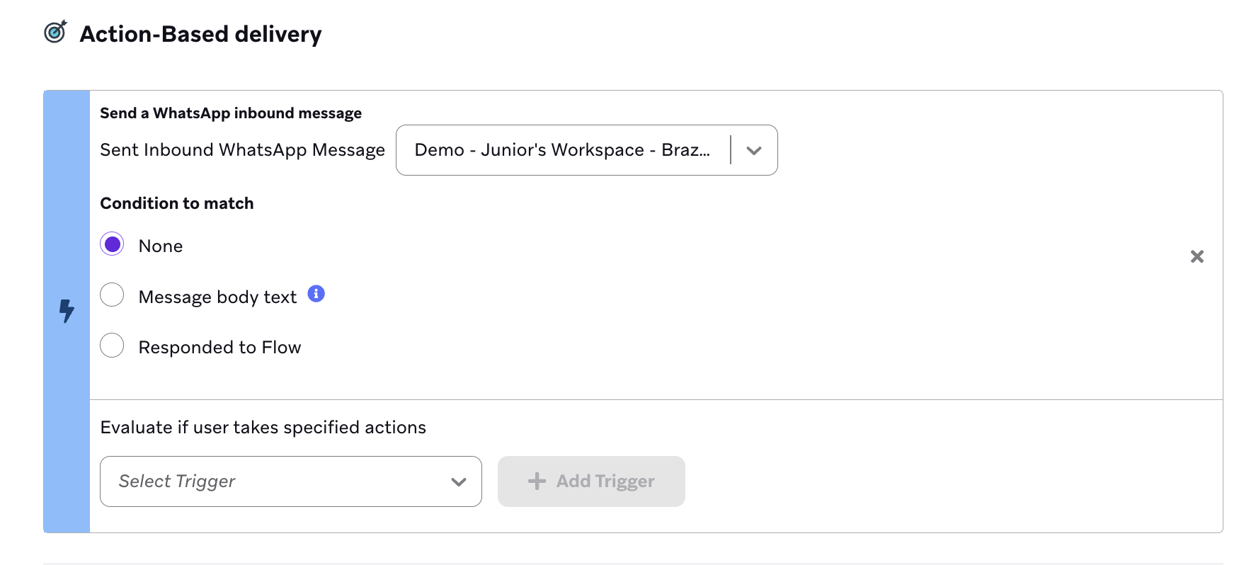 Action-based delivery with a trigger of sending a WhatsApp inbound message.