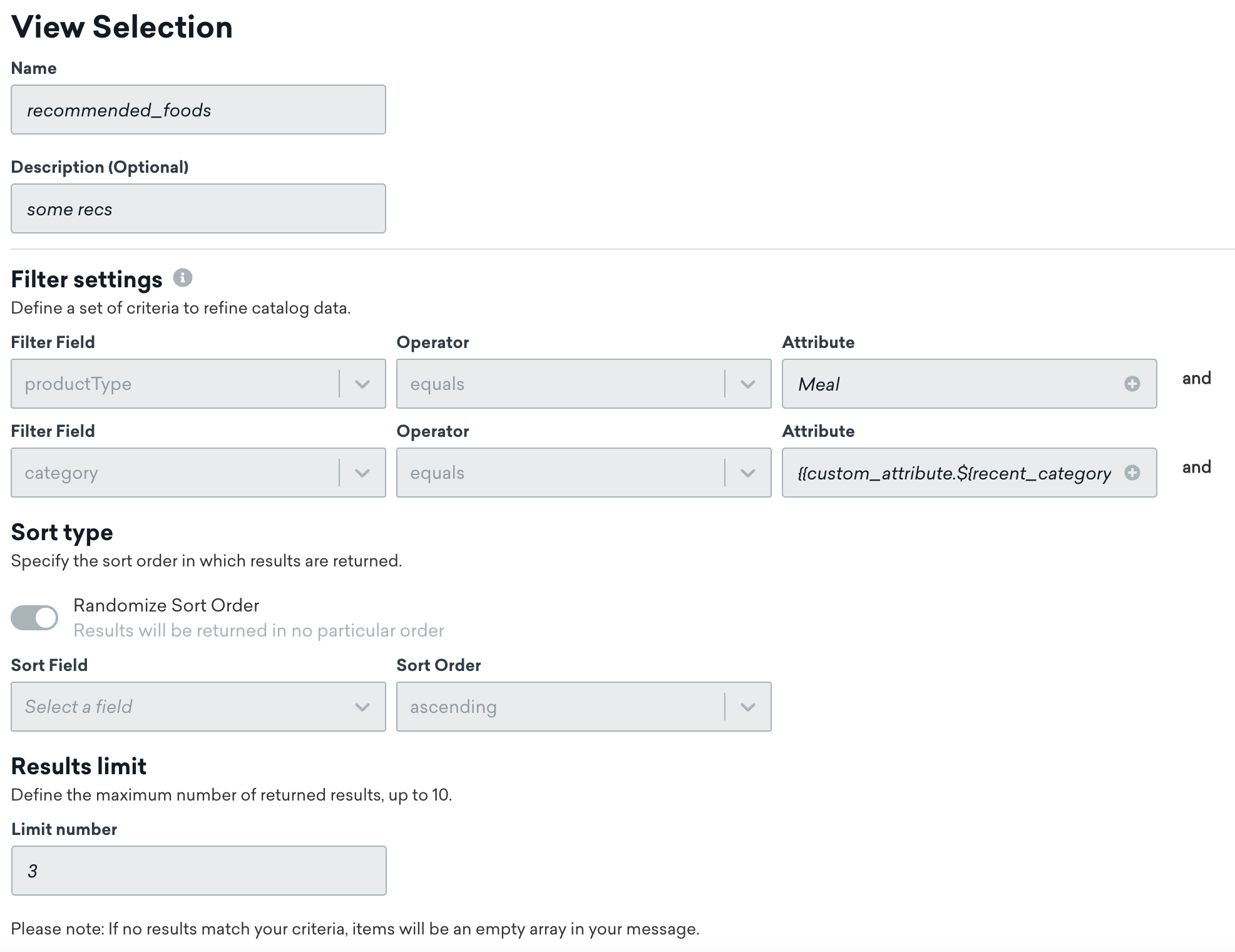 An example of a selection for a meal delivery service with two filters: one that identifies a product type as a meal, and one that identifies the category as the most recently viewed. The selection is set to randomize the order in which the three results are returned.