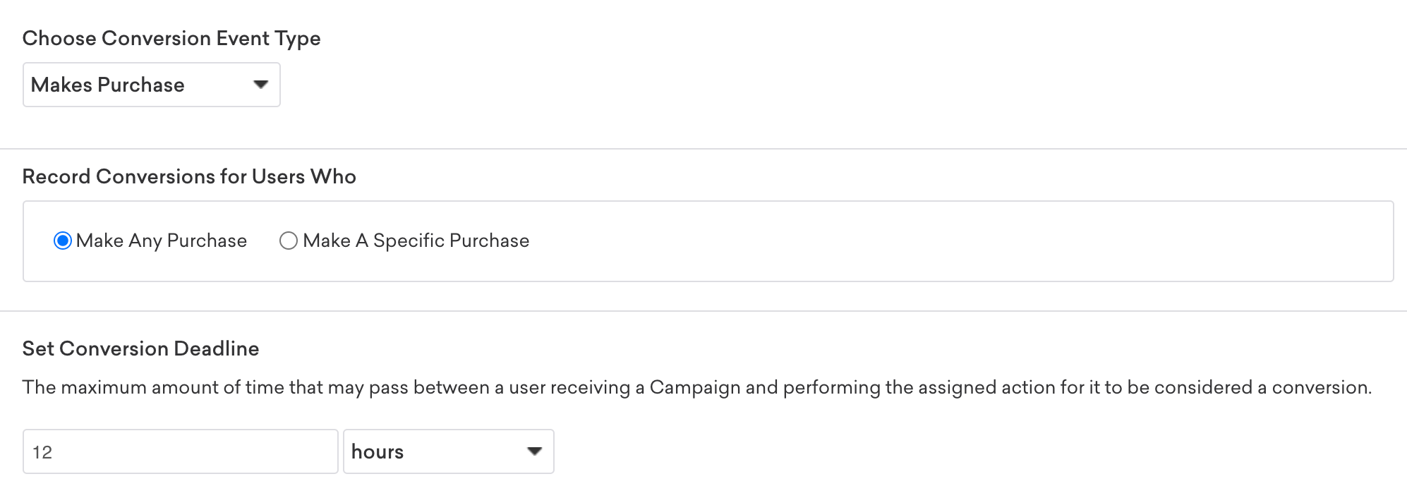 The "Makes Purchase" conversion event type as an example to record conversions for users who make any purchase. This has a conversion deadline of 12 hours.