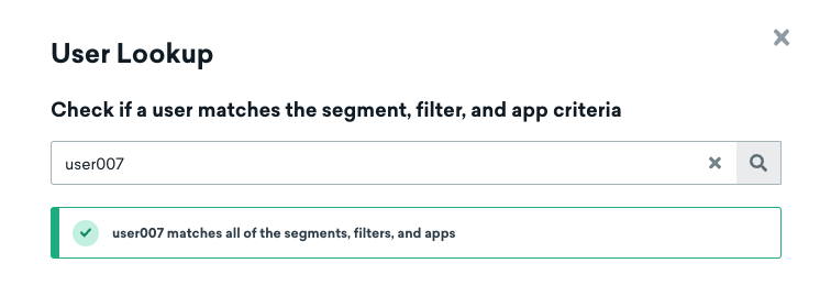 User Lookup results that read "user007 matches all of the segments, filters, and apps."