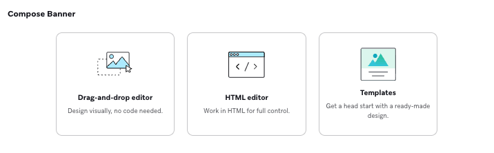 Optionen zur Auswahl des Drag-and-Drop-Editors, HTML-Editors oder von Templates für Ihr Banner.