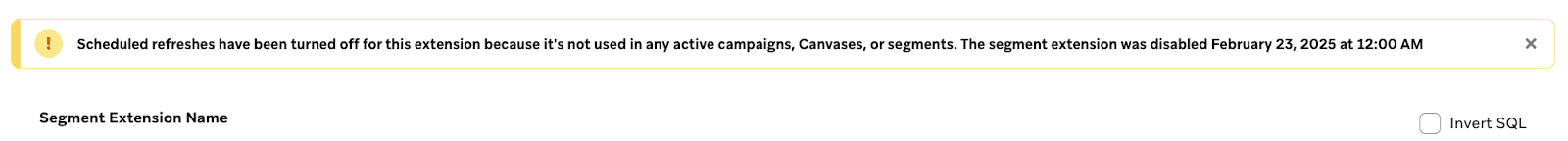 Eine Benachrichtigung mit dem Hinweis: „Geplante Aktualisierungen wurden für diese Erweiterung deaktiviert, da sie in keinen aktiven Campaigns, Canvases oder Segmenten verwendet wird. Die Segmenterweiterung wurde am 23. Februar 2025 um 00:00 Uhr deaktiviert.“