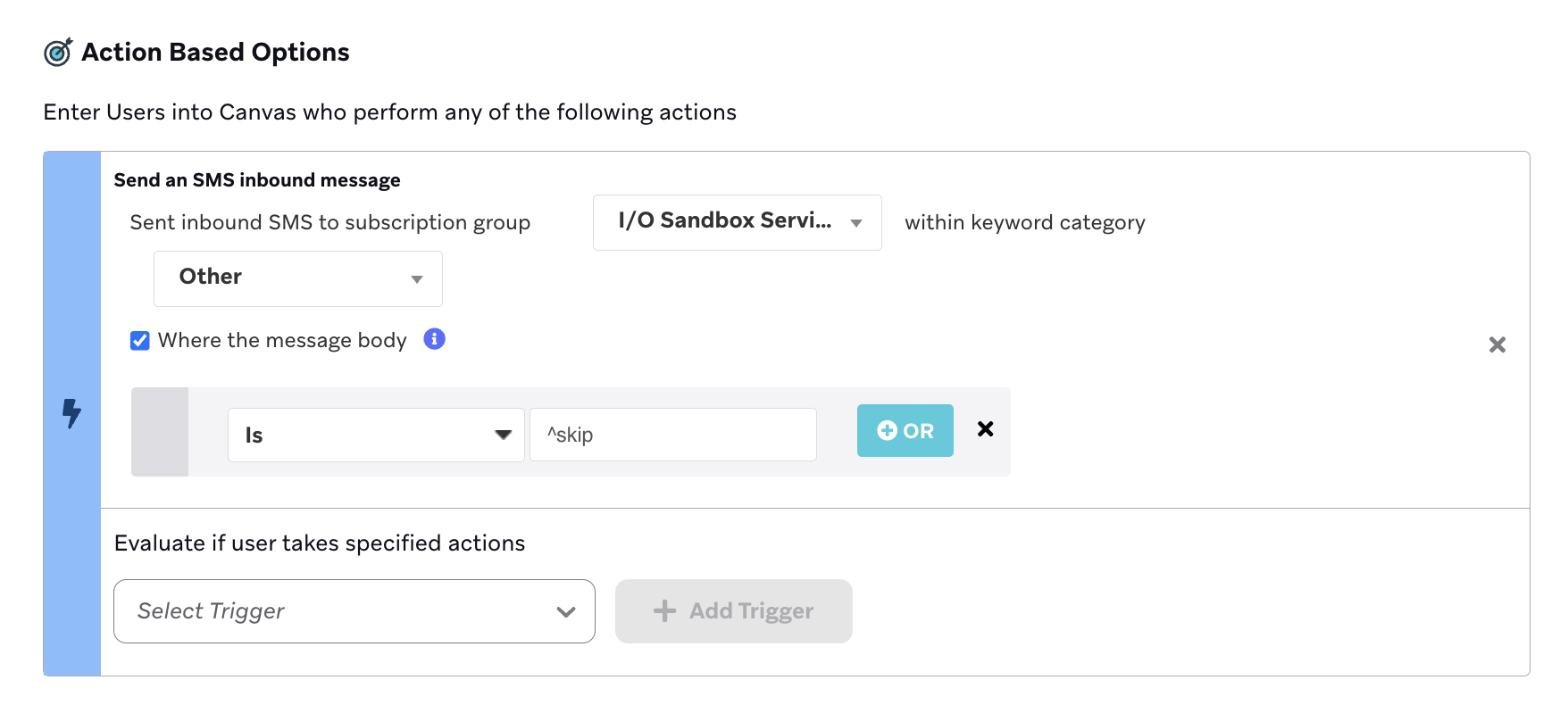 Aktionsbasierter Canvas-Schritt mit dem Trigger „Send inbound SMS to subscription group „Messaging Service“ within keyword category „Other“", wobei der Nachrichtentext dem regulären Ausdruck „caret symbol skip“ entspricht.