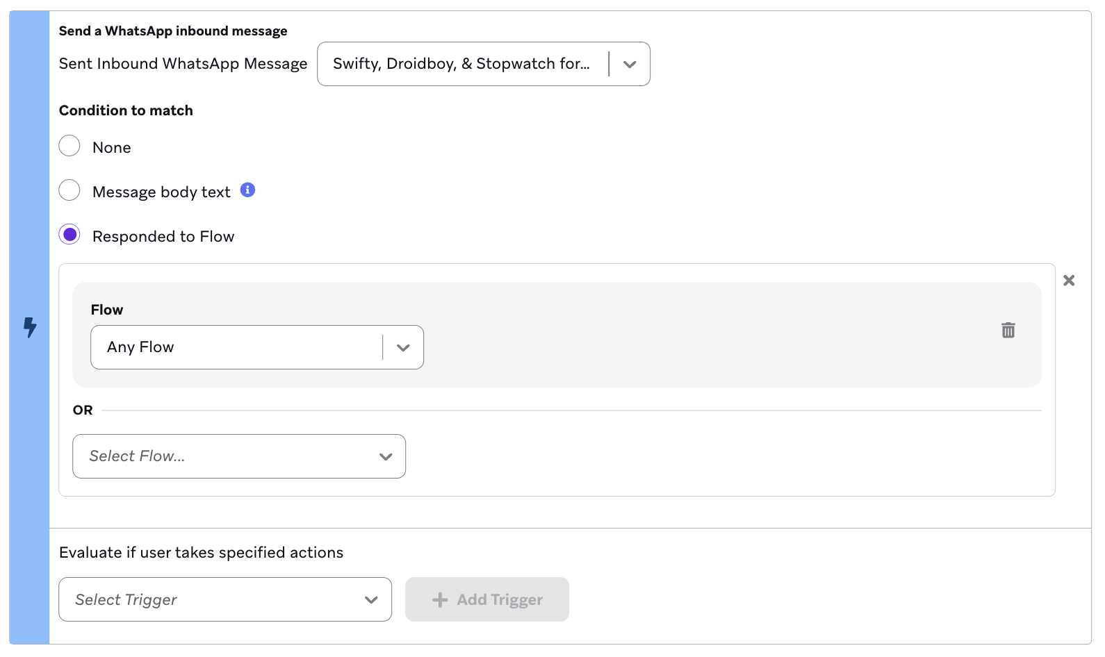 Ein Trigger für Nutzer:innen, die eine eingehende WhatsApp-Nachricht gesendet und auf einen beliebigen Flow geantwortet haben.