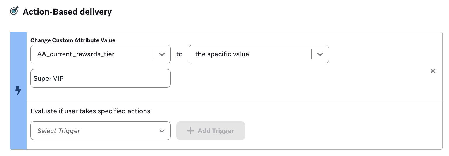 Ein „Change Custom Attribute Value“-Trigger für „AA_current_rewards_tier“, der bei einer Änderung auf den bestimmten Wert „super vip“ ausgelöst wird.