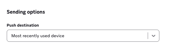Casilla de verificación de opciones de dispositivo para enviar esta notificación push únicamente al último dispositivo utilizado por el usuario.