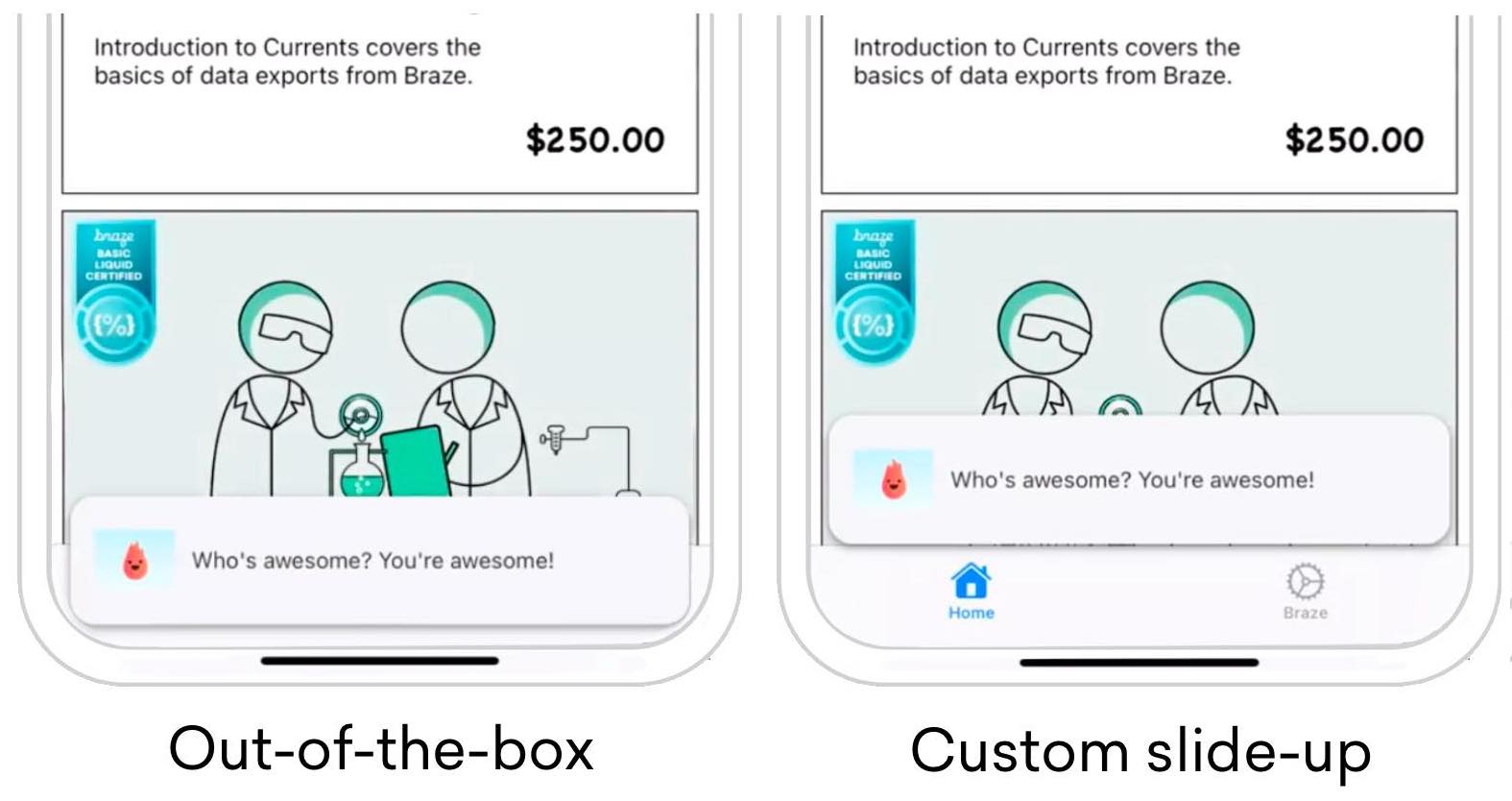 Deux iPhone côte à côte. Le premier iPhone a le message coulissant touchant le bas de l'écran du téléphone. Le deuxième iPhone a le message à glissement vers le haut positionné plus haut sur l’écran, vous permettant de voir le bouton de navigation de l’application affiché.