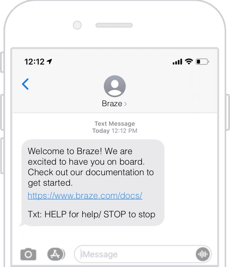 Message SMS avec le texte « Bienvenue dans Braze ! Nous sommes ravis de vous accueillir à bord. » Consultez notre documentation pour commencer. https://www.braze.com/docs/ Tapez HELP pour obtenir de l'aide et STOP pour arrêter."